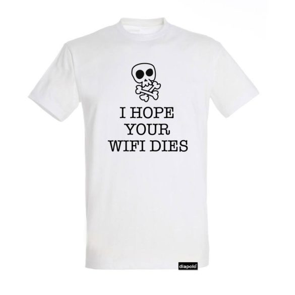 Men's T-shirt-I Hope Your Wifi Dies