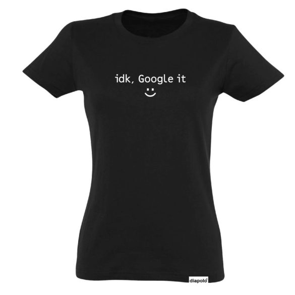 Women's T-Shirt - IDK Google It - Black
